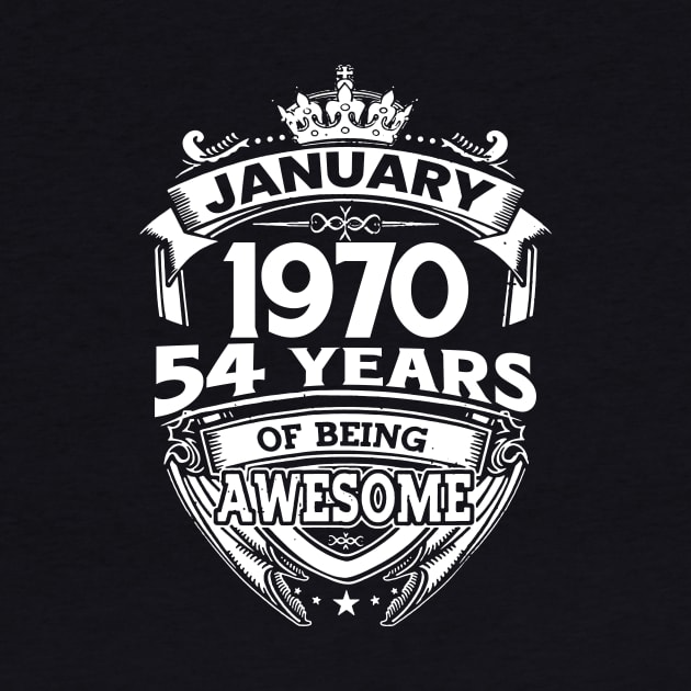 January 1970 54 Years Of Being Awesome 54th Birthday by D'porter